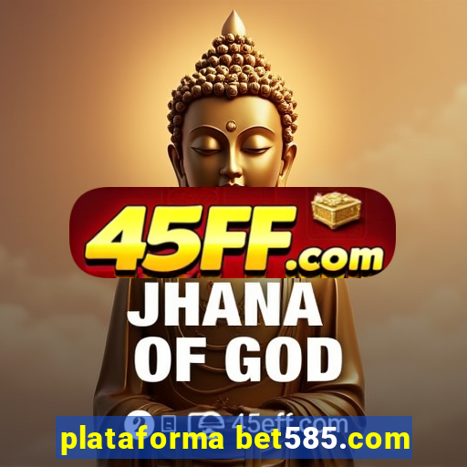 plataforma bet585.com